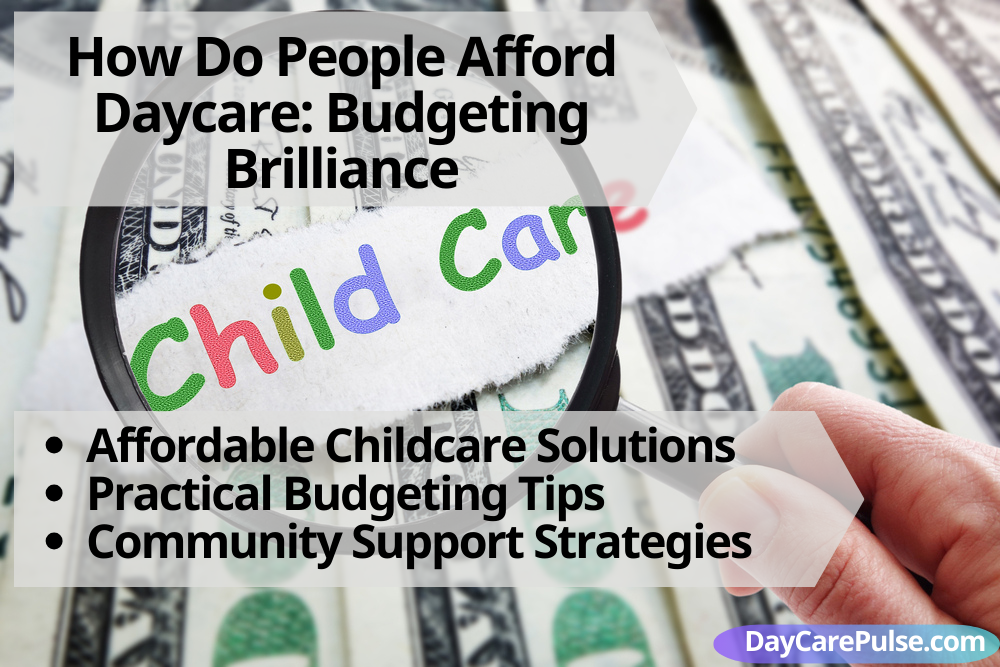 how-do-people-afford-daycare-budgeting-brilliance-daycarepulse