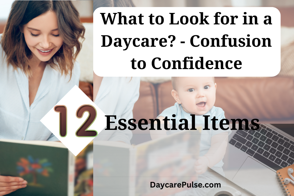 12 Top Factors to Consider in Your Daycare Decision-Making. Your Child Deserves the Best – Find Out What to Look For in a Daycare for Their Well Being.