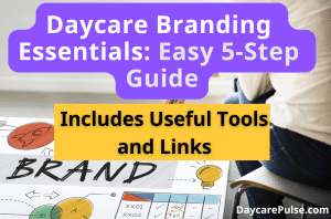 Daycare branding made easy! Step-by-step guide to create a memorable brand identity that resonates with families and grows your business.