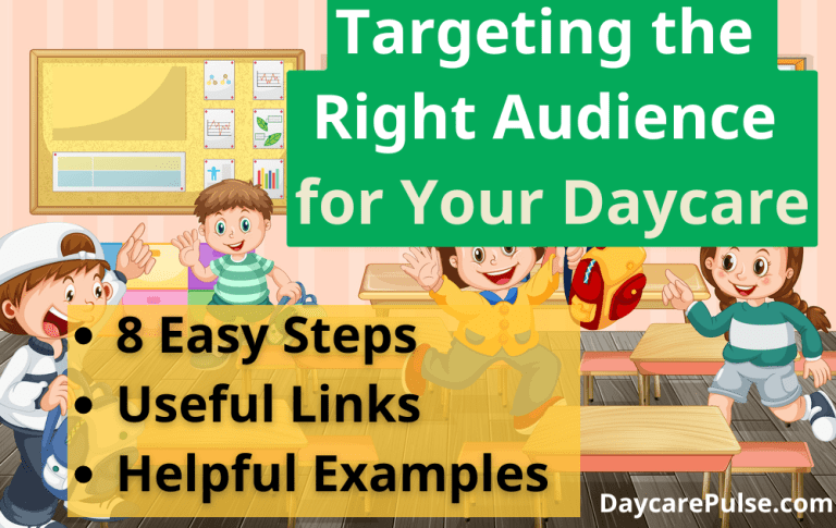 Easy steps for targeting the right audience for your daycare. Useful links and helpful examples.